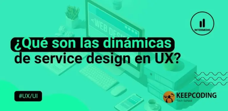 Qué son las dinámicas de service design en UX