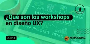 Qué son los workshops en diseño UX