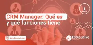 CRM Manager Qué es y qué funciones tiene
