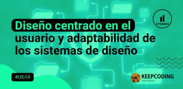 Diseño centrado en el usuario y adaptabilidad de los sistemas de diseño