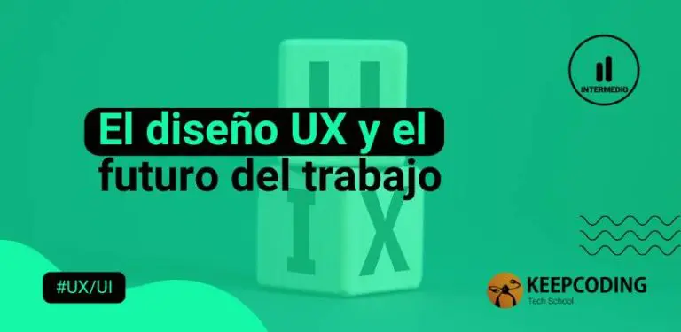 El diseño UX y el futuro del trabajo