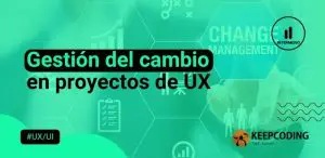 Gestión del cambio en proyectos de UX