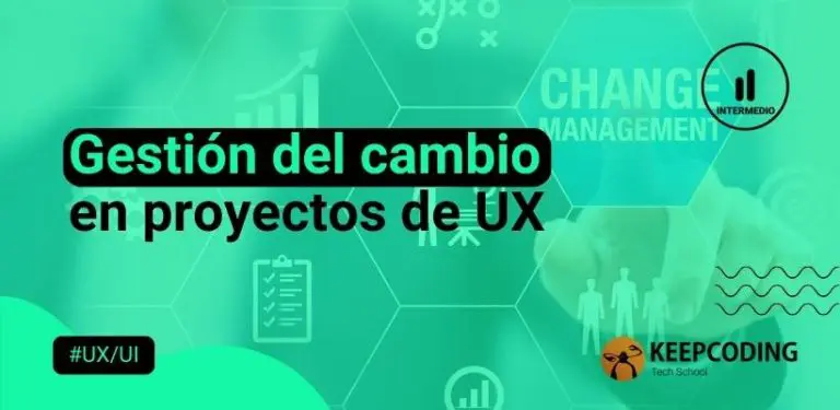 Gestión del cambio en proyectos de UX