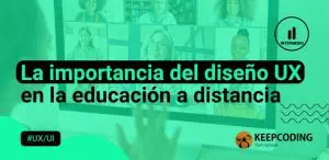 La importancia del diseño UX en la educación a distancia