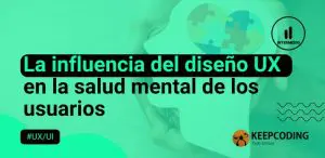 La influencia del diseño UX en la salud mental de los usuarios