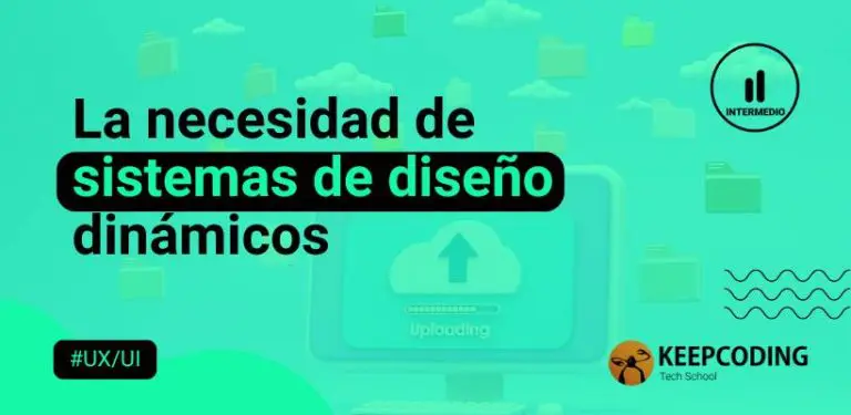 La necesidad de sistemas de diseño dinámicos