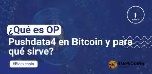 ¿Qué es OP Pushdata4 en Bitcoin y para qué sirve?