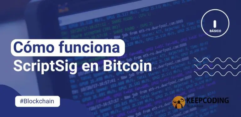 Cómo funciona ScriptSig en Bitcoin