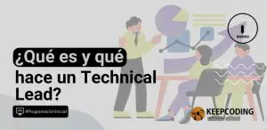 ¿Qué es y qué hace un Technical Lead?