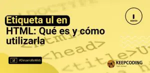 Etiqueta Ul en HTML: Qué es y cómo utilizarla