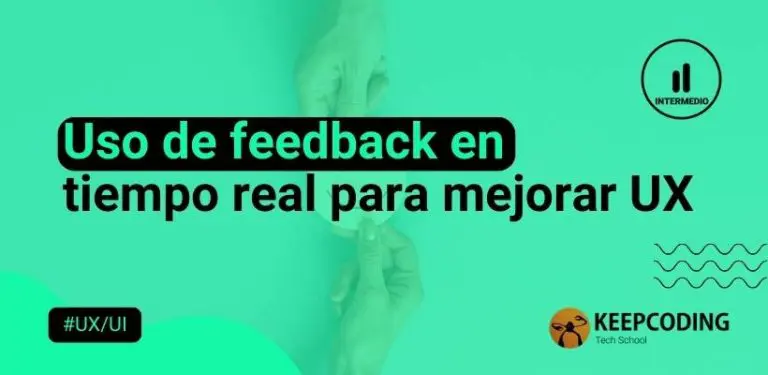 Uso de feedback en tiempo real para mejorar la UX