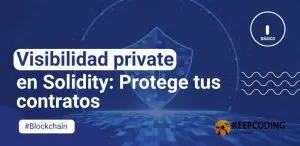 Visibilidad private en Solidity: Protege tus contratos