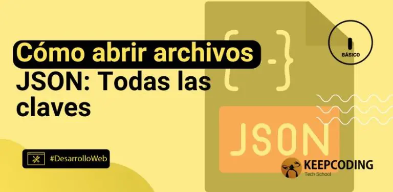 Cómo abrir archivos JSON: Todas las claves