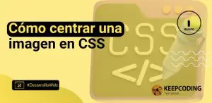 Cómo centrar una imagen en CSS