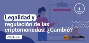 Legalidad y regulación de las criptomonedas: ¿Cambió?