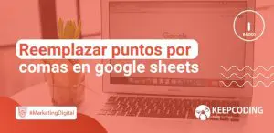 reemplazar puntos por comas en google sheets