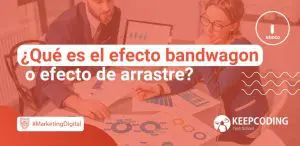 ¿Qué es el efecto bandwagon o efecto de arrastre