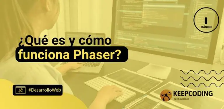 ¿Qué es y cómo funciona Phaser