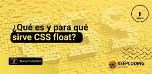 ¿Qué es y para qué sirve CSS float