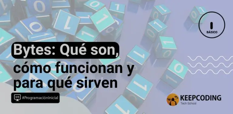 Bytes: Qué son, cómo funcionan y para qué sirven