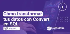 Cómo transformar tus datos con Convert en SQL