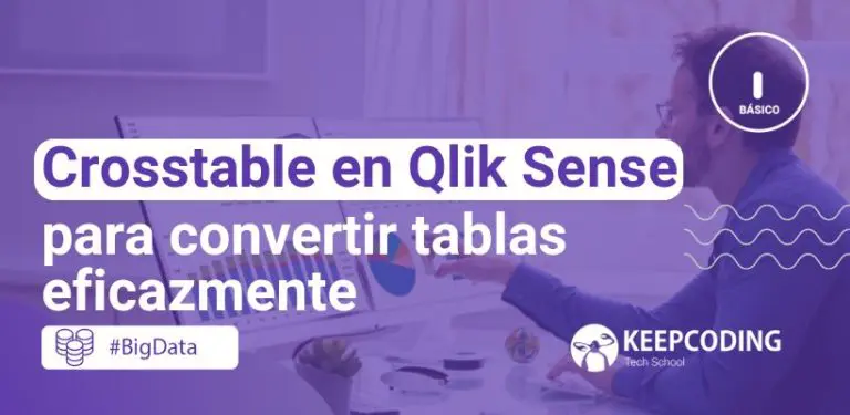 Crosstable en Qlik Sense para convertir tablas eficazmente