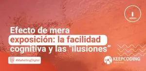 Efecto de mera exposición la facilidad cognitiva y las ilusiones