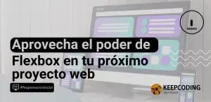 Aprovecha el poder de Flexbox en tu próximo proyecto web