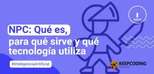 NPC: Qué es, para qué sirve y qué tecnología utiliza
