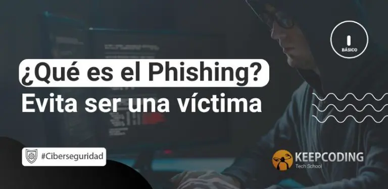 ¿Qué es el Phishing? Evita ser una víctima