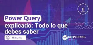 Power Query explicado: Todo lo que debes saber