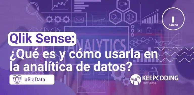 Qlik Sense: ¿Qué es y cómo usarla en la analítica de datos?