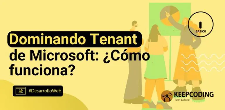 Dominando Tenant de Microsoft: ¿Cómo funciona?