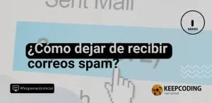 como dejar de recibir correos spam