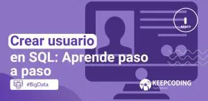 Crear usuario en SQL Server: Aprende paso a paso