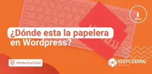 donde esta la papelera en wordpress
