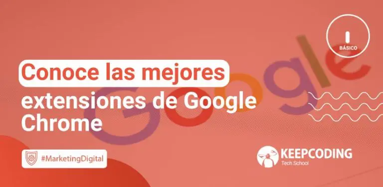 Conoce las mejores extensiones de Google Chrome