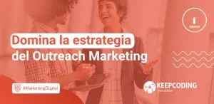 Domina la estrategia del Outreach Marketing