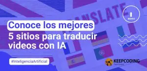 Conoce los mejores 5 sitios para traducir videos con IA