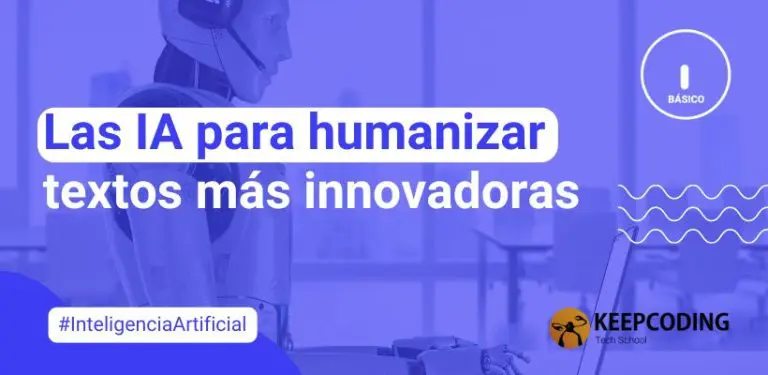 Las IA para humanizar textos más innovadoras