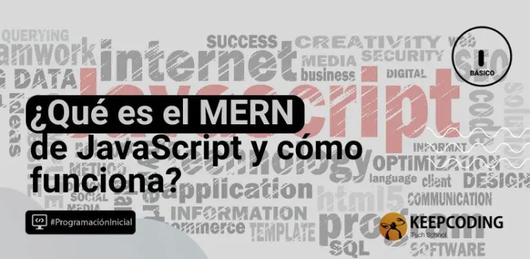 ¿Qué es el MERN de JavaScript y cómo funciona?
