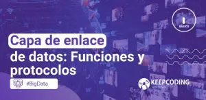 Capa de enlace de datos: Funciones y protocolos