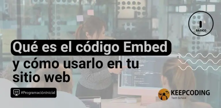 Qué es el código Embed y cómo usarlo en tu sitio web