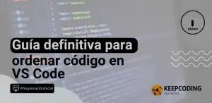Guía definitiva para ordenar código en VS Code