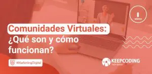 Comunidades Virtuales: ¿Qué son y cómo funcionan?