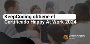 KeepCoding obtiene el certificado happy at work