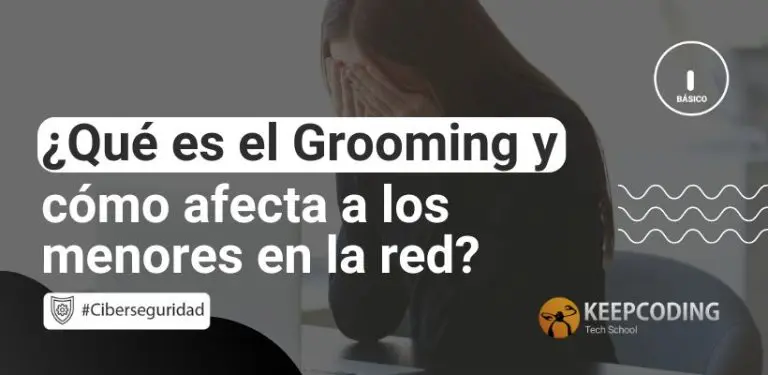 ¿Qué es el Grooming y cómo afecta a los menores en la red?