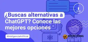 ¿Buscas alternativas a ChatGPT? Conoce las mejores opciones