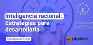 Inteligencia racional: Estrategias para desarrollarla
