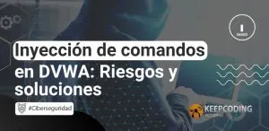 Inyección de comandos en DVWA: Riesgos y soluciones